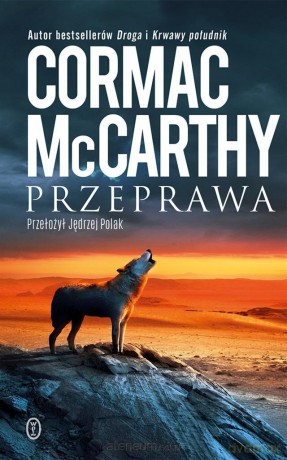 Trylogia Pogranicza (Tom 2) Przeprawa - Cormac McCarthy, Jędrzej Polak [KSIĄŻKA]