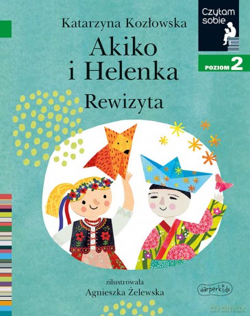 Akiko i Helenka. Rewizyta. Czytam sobie. Poziom 2 - Katarzyna Kozłowska [KSIĄŻKA]