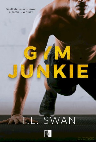 Gym Junkie - T.L. Swan [KSIĄŻKA]