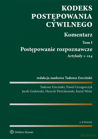 Kodeks postępowania cywilnego. Komentarz (Tom I) Postępowanie rozpoznawcze. Artykuły 1-124 [KSIĄŻKA]