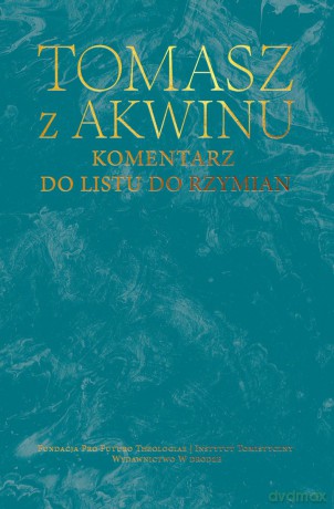 Komentarz do listu do Rzymian - Tomasz z Akwinu [KSIĄŻKA]