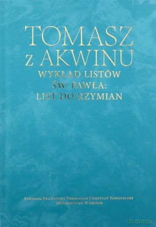 Komentarz do listu do Rzymian - Tomasz z Akwinu [KSIĄŻKA]