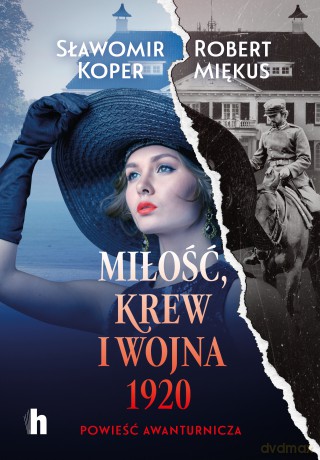 Miłość, krew i wojna 1920 - Sławomir Koper, Robert Miękus [KSIĄŻKA]