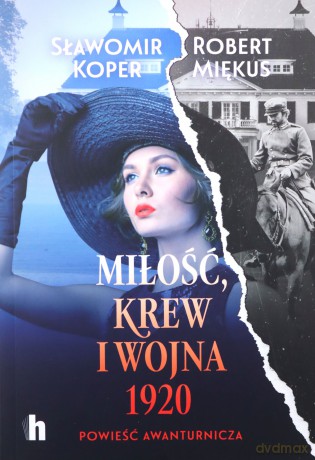 Miłość, krew i wojna 1920 - Sławomir Koper, Robert Miękus [KSIĄŻKA]