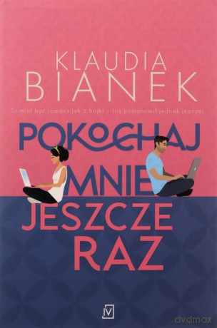 Pokochaj mnie jeszcze raz - Klaudia Bianek [KSIĄŻKA]