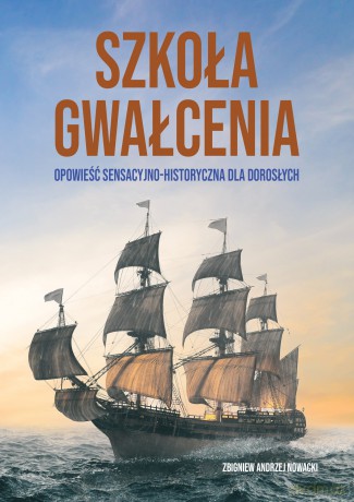 Szkoła gwałcenia - Zbigniew Andrzej Nowacki [KSIĄŻKA]