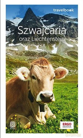 Szwajcaria oraz Liechtenstein. Travelbook wyd. 2 - Beata Pomykalska, Paweł Pomykalski [KSIĄŻKA]