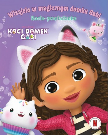 Witajcie w magicznym domku Gabi!. Kocio-powiadanko. Koci Domek Gabi - Gabhi Martins [KSIĄŻKA]