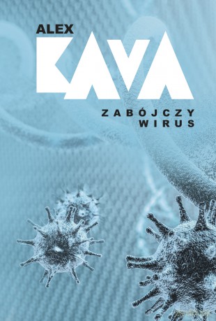Zabójczy wirus - Alex Kava Kava [KSIĄŻKA]
