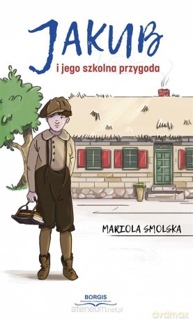 Jakub i jego szkolna przygoda [KSIĄŻKA]