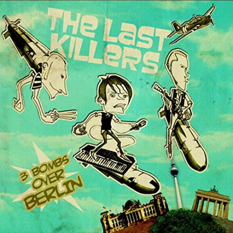 The Last Killers: 3 Bombs Over Berlin [CD]