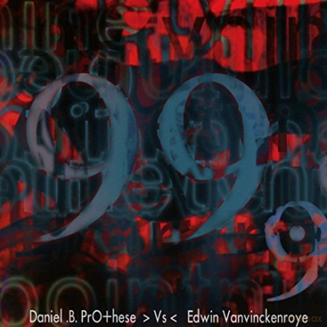 Daniel B.prothese vs. E.vanvinckenoye: 99.9 [CD]