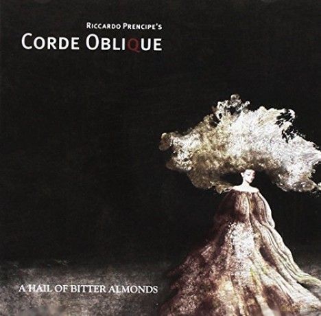 Corde Oblique: A Hail Of Bitter Almonds [CD]