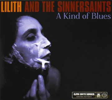 Lilith and the Sinnersaints: A Kind Of Blues [CD]