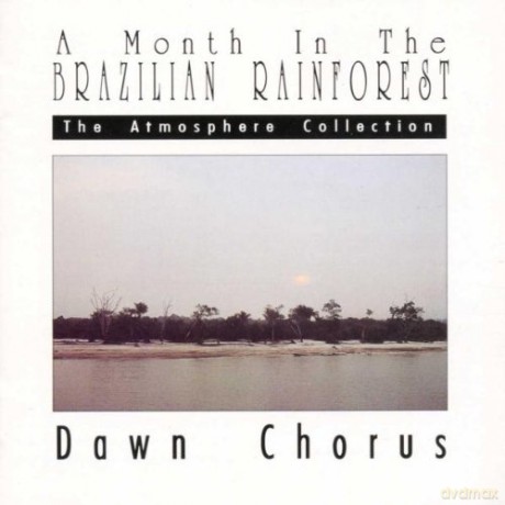 Atmosphere Collection: A Month in the Brazilian Rainforest: Dawn Chorus [CD]