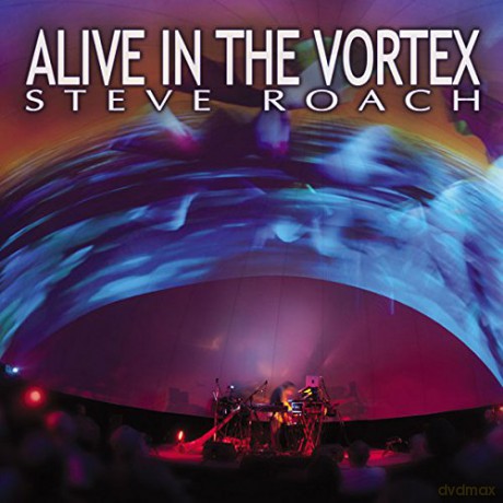 Steve Roach: Alive In The Vortex (digipack) [2CD]