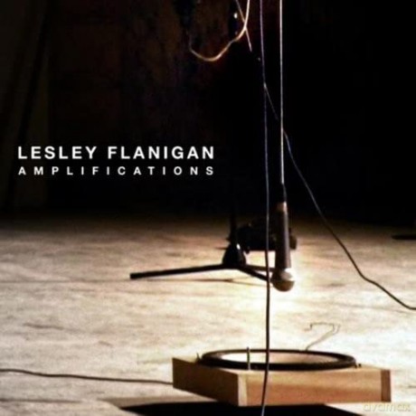 Lesley Flanigan: Amplifications [CD]