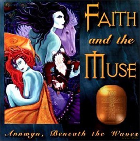 Faith and the Muse: Annwyn Beneath the Waves [CD]