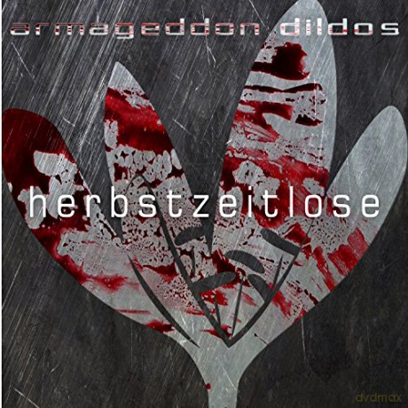 Armageddon Dildos: Armageddon Dildos - Herbstzeitlose [CD]