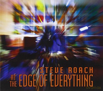 Steve Roach: At The Edge Of Everything [CD]