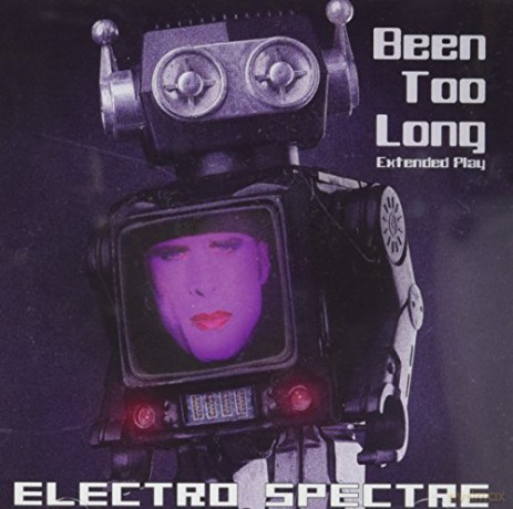 Electro Spectre: Been Too Long [CD]