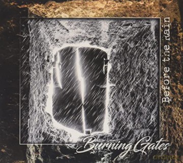 Burning Gates: Before The Rain [CD]