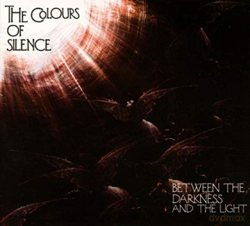 The Colours Of Silence: Between The Darkness And The Light [CD]