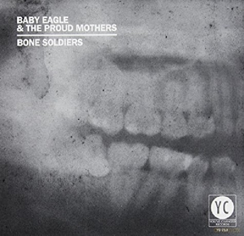 The Baby Eagle And The Proud Mothe: Bone Soldiers [CD]