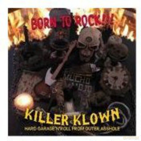 Killer Klown: Born to Rock [CD]