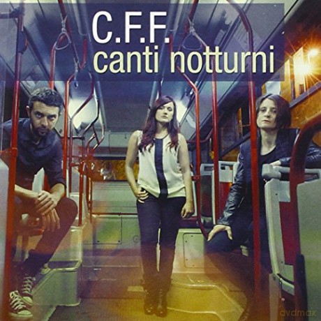 c.f.f: Canti Notturni [CD]