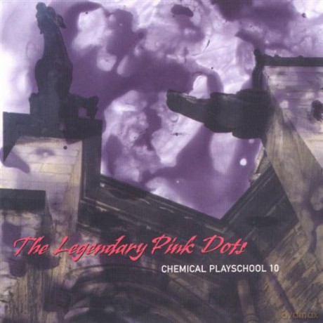 The Legendary Pink Dots: Chemical Playschool 10 [CD]