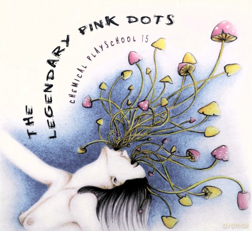 The Legendary Pink Dots: Chemical Playschool 15 [CD]