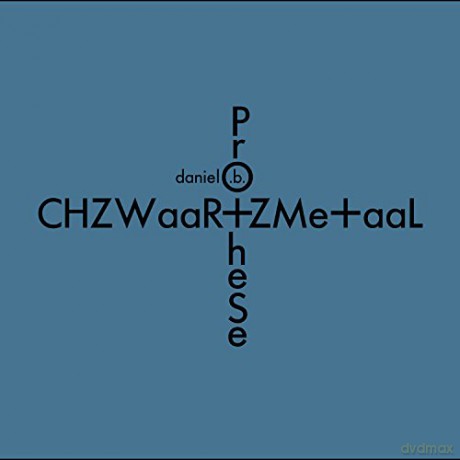 Daniel B. Prothese: Chzwaar+Zme+Aal [CD]