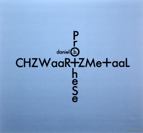 Daniel B. Prothese: Chzwaar+Zme+Aal [CD]