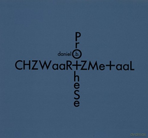 Daniel B. Prothese: Chzwaar+Zme+Aal [2CD]