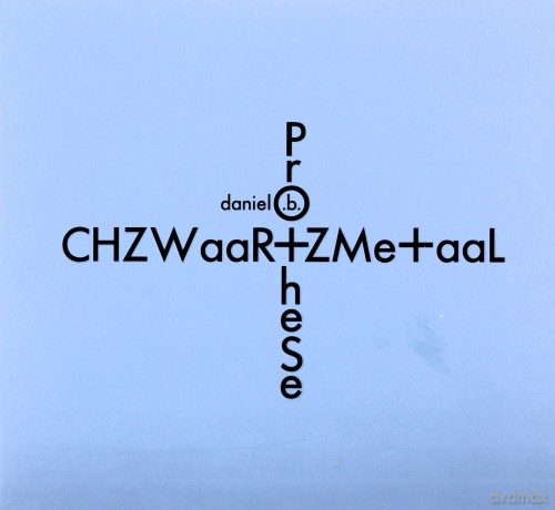 Daniel B. Prothese: Chzwaar+Zme+Aal [2CD]