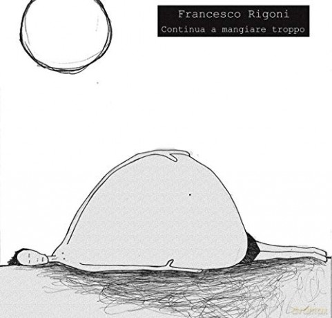 Rigoni: Continua A Mangiare Troppo [CD]