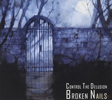 Broken Nails: Control The Delusion [CD]