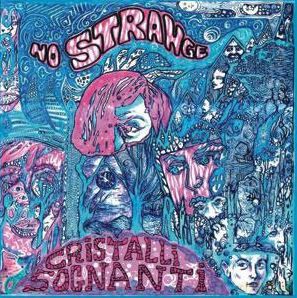No Strange: Cristalli Sognanti [CD]