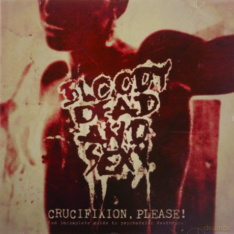 Bloody Dead and Sexy: Crucifixion Please! [CD]