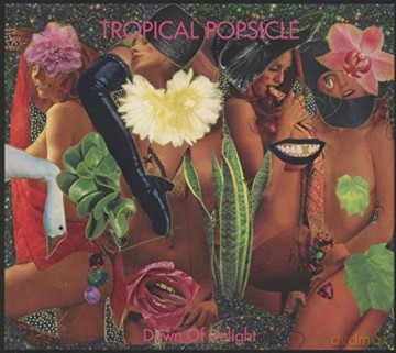 Tropical Popsicle: Dawn of Delight [CD]