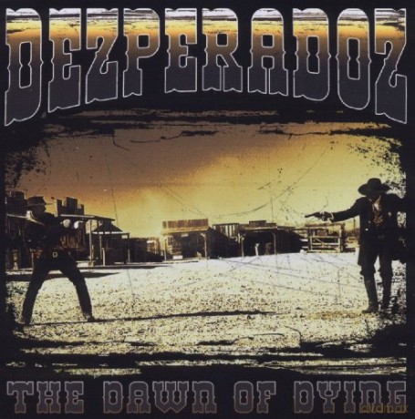 Dezperadoz: Dawn of Dying [CD]