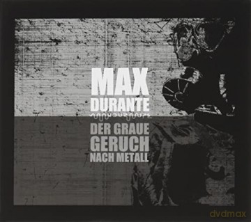 Max Durante: Der Graue Geruch Nach Metall [CD]