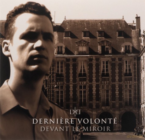 Derniere Volonte: Devant Le Miroir [CD]