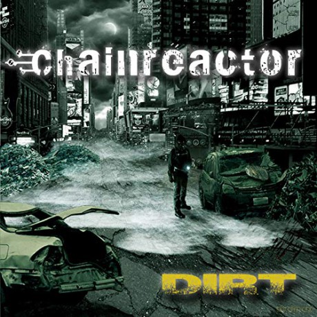 Chainreactor: Dirt [CD]