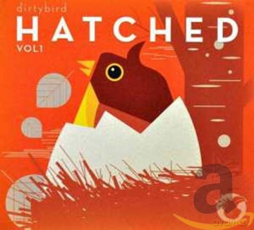 Dirty Bird Records Presents Hatched Vol. 1 [CD]