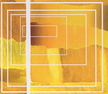 Naytronix: Dirty Glow [CD]