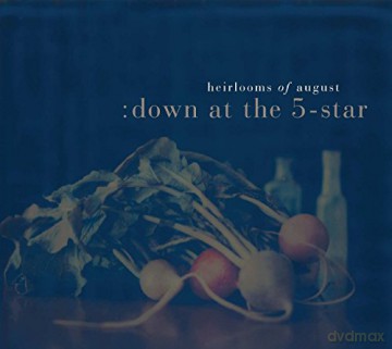 Heirlooms Of August: Down at the 5 Star [CD]