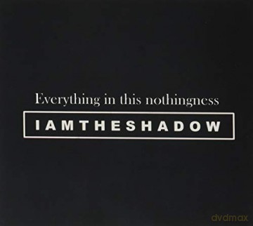 Iamtheshadow: Everything In.. (digipack) [CD]