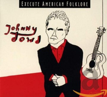 Johnny Dowd: Execute American Folklore [CD]